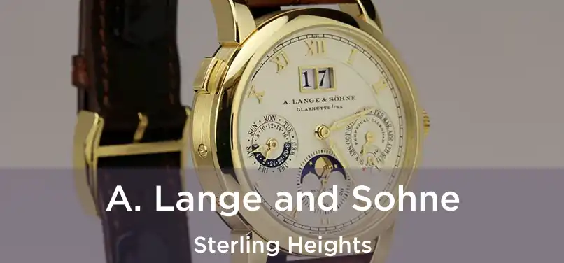 A. Lange and Sohne Sterling Heights