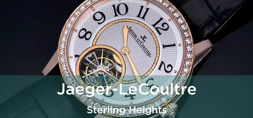 Jaeger-LeCoultre Sterling Heights