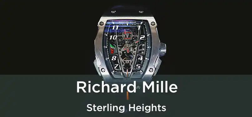 Richard Mille Sterling Heights