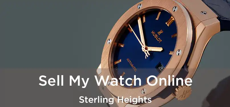 Sell My Watch Online Sterling Heights