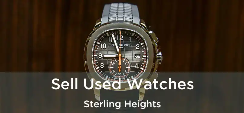 Sell Used Watches Sterling Heights