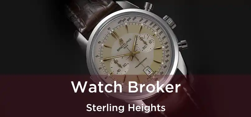 Watch Broker Sterling Heights