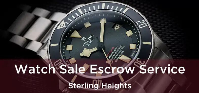 Watch Sale Escrow Service Sterling Heights