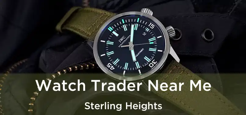 Watch Trader Near Me Sterling Heights