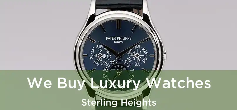 We Buy Luxury Watches Sterling Heights